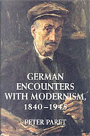 German Encounters with Modernism, 1840–1945 by Peter Paret