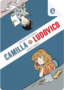 Camilla e Ludovico by Eleonora Antonioni, Sergio Varbella
