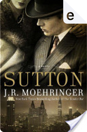Sutton by J. R. Moehringer