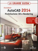 Autodesk. AutoCAD 2014. Modellazione 3D e Rendering. La grande guida by Edoardo Pruneri