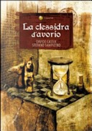 La clessidra d'avorio by Davide Cassia, Stefano Sampietro
