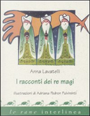 I racconti dei re Magi by Adriana Pedron Pulvirenti, Anna Lavatelli