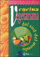 Cucina vegetariana dal sud del mondo by Marinella Correggia, Paola Costanzo