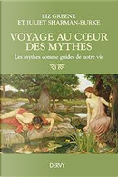 Voyage au coeur des mythes by Juliet Sharman-Burke, Liz Greene