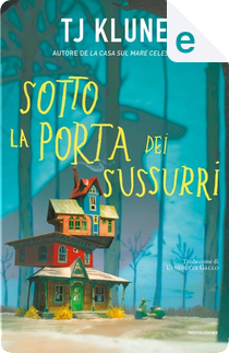 Sotto la porta dei sussurri by T.J. Klune