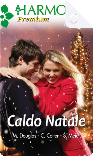 Caldo Natale by Cara Colter, Michelle Douglas, Susan Meier