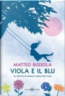 Viola e il Blu by Matteo Bussola