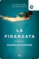 La fidanzata by Michelle Frances