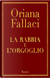La rabbia e l'orgoglio by Oriana Fallaci