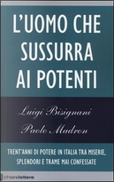 L'uomo che sussurra ai potenti by Luigi Bisignani, Paolo Madron