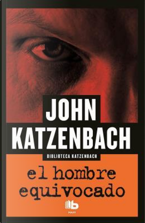 El hombre equivocado/ The Wrong Man by John Katzenbach