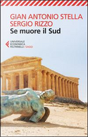 Se muore il Sud by Gian Antonio Stella, Sergio Rizzo
