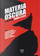 Materia oscura. L'arte di David Lloyd by David Lloyd