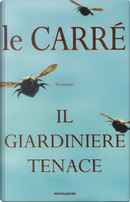 Il giardiniere tenace by John le Carré