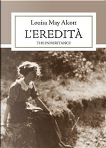 L'eredità by Louisa May Alcott