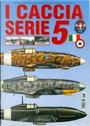 I Caccia Serie 5 by Nico Sgarlato