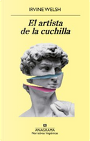 El artista de la cuchilla by Irvine Welsh