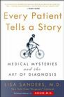 Every Patient Tells a Story by Lisa Sanders