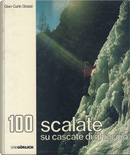 100 scalate su cascate di ghiaccio by Gian Carlo Grassi