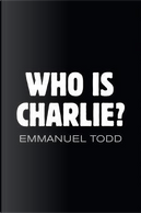 Who Is Charlie? by Emmanuel Todd