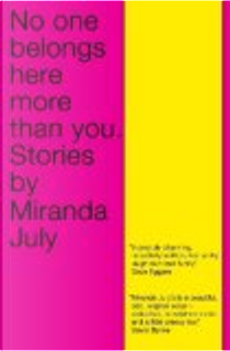 No One Belongs Here More Than You by Miranda July