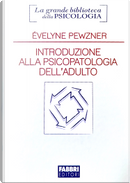 Introduzione alla psicopatologia dell'adulto by Évelyne Pewzner