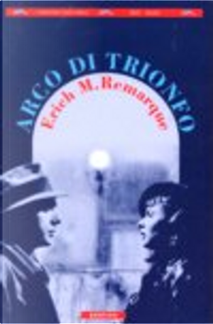 Arco di trionfo by Erich Maria Remarque