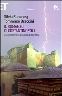 Il romanzo di Costantinopoli by Silvia Ronchey, Tommaso Braccini
