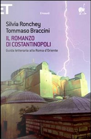 Il romanzo di Costantinopoli by Silvia Ronchey, Tommaso Braccini