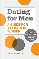 Dating for Men by Elsa Moreck
