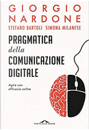 Pragmatica della comunicazione digitale by Giorgio Nardone, Simona Milanese, Stefano Bartoli