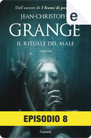Il rituale del male - Vol. 8 by Jean-Christophe Grangé