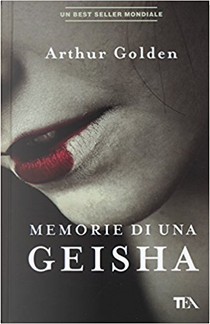 Memorie di una geisha by Arthur Golden
