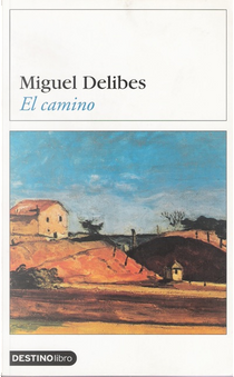 El camino by Delibes Miguel