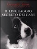 Il linguaggio segreto dei cani by Graeme Sims