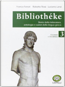 Bibliothèke. Storia della letteratura, antologia e autori della lingua greca. Per il Liceo classico. Con espansione online by Franco Ferrari