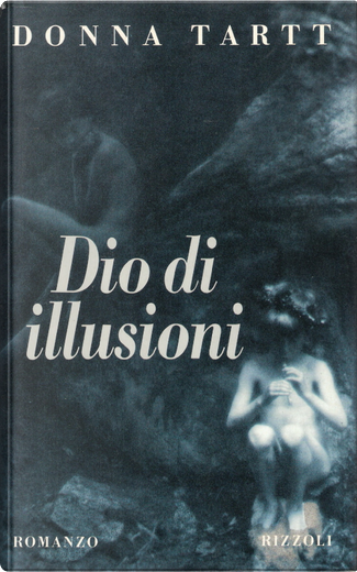 Dio di illusioni - Donna Tartt - Libro Rizzoli 2003, BUR