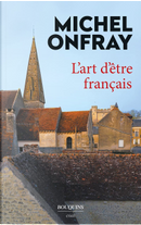L'Art d'être français by Michel Onfray