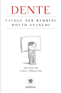 Favole per bambini molto stanchi by Dente