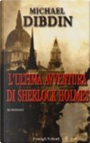 L'ultima avventura di Sherlock Holmes by Michael Dibdin