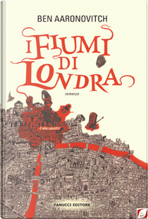 I fiumi di Londra by Ben Aaronovitch