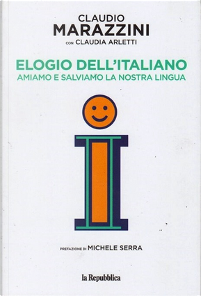 Elogio dell'italiano by Claudia Arletti, Claudio Marazzini