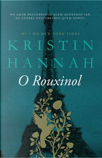 O Rouxinol by Kristin Hannah