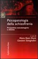 Psicopatologia della schizofrenia by Giovanni Stanghellini, Mario Rossi Monti