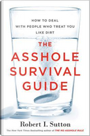 The Asshole Survival Guide by Robert I. Sutton