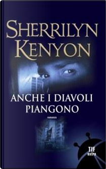 Anche i diavoli piangono by Sherrilyn Kenyon