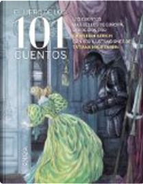 El libro de los 101 cuentos by Aleksandr Nikolaevich Afanas'ev, Charles Perrault, Hans Christian Andersen, Jacob Grimm, Wilhelm Grimm