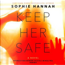 Keep Her Safe by Sophie Hannah