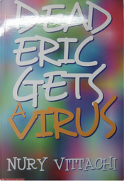 Dead Eric Gets Virus by Nury Vittach