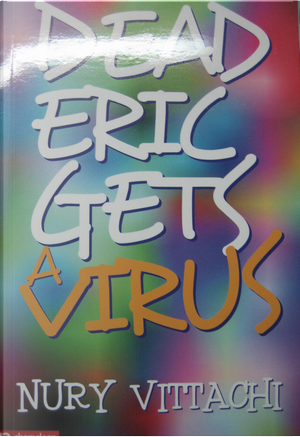 Dead Eric Gets Virus by Nury Vittach